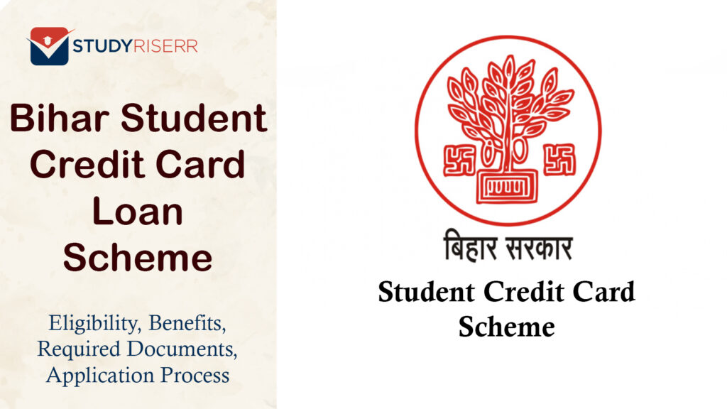 Bihar Student Credit Card Loan Scheme @7nishchay-yuvaupmission.bihar.gov.in: Eligibility, Benefits, Required Documents, Application Process